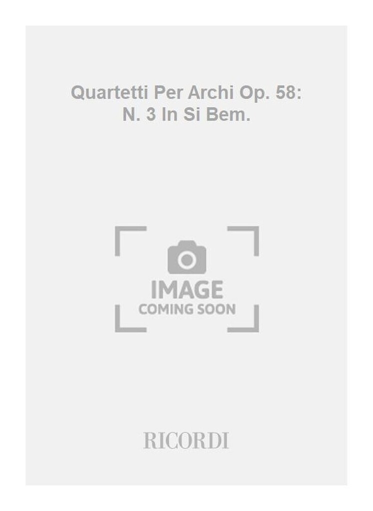 Quartetti Per Archi Op. 58: N. 3 In Si Bem.